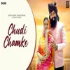 About Chudi Chamke Song